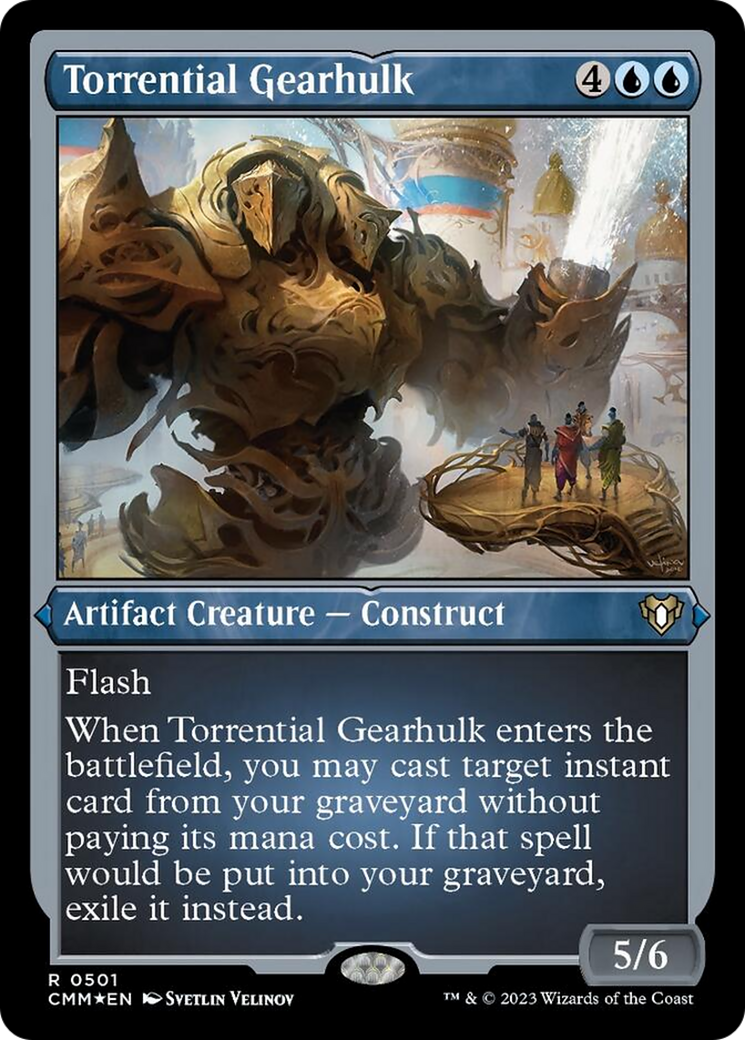 Torrential Gearhulk (Foil Etched) [Commander Masters] | Card Merchant Takapuna