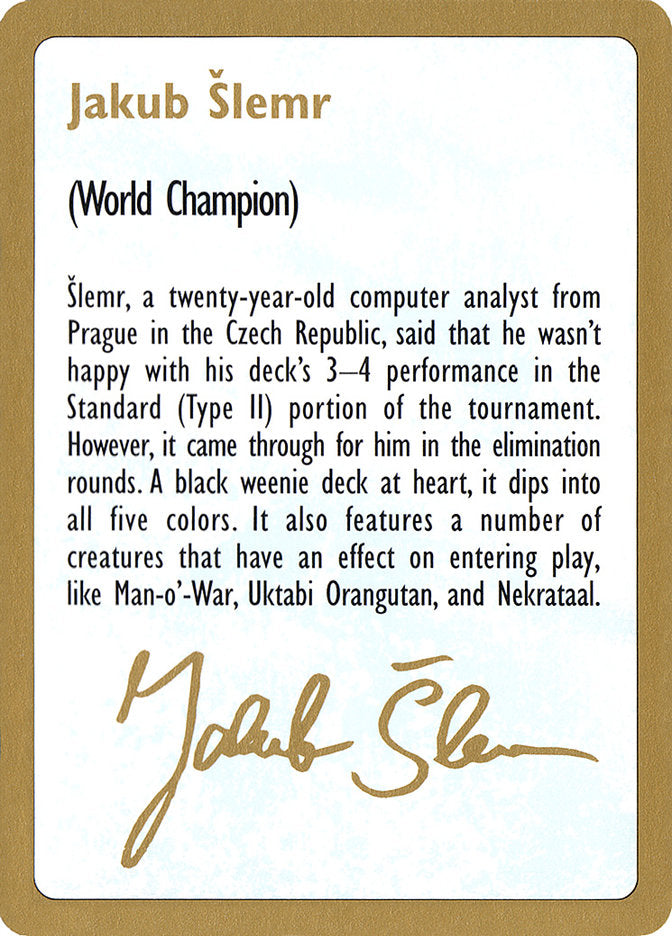 Jakub Slemr Bio [World Championship Decks 1997] | Card Merchant Takapuna