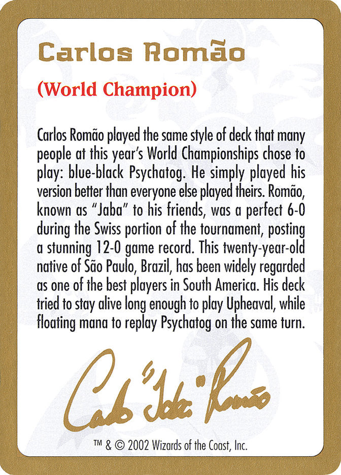 Carlos Romao Bio [World Championship Decks 2002] | Card Merchant Takapuna